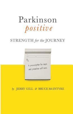 Bruce McIntyre, Jerry Gill - Parkinson Positive: Strength for the Journey, Häftad