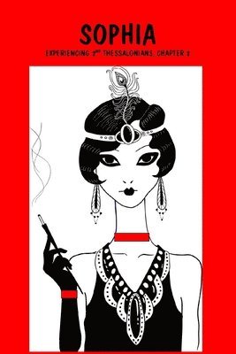 Sophia: Experiencing 2nd Thessalonians, Chapter 2