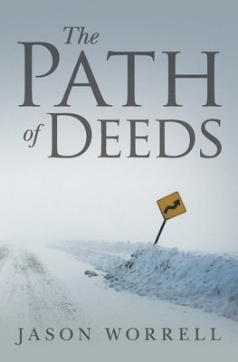 Jason Worrell - The Path of Deeds, Häftad
