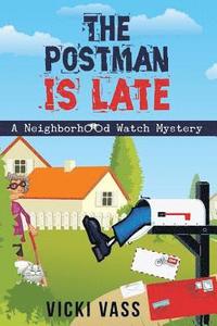 bokomslag The Postman is Late: A Neighborhood Watch Mystery