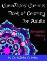 bokomslag CurioZities' Curious Book of Coloring for Adults: Mandalas Volume 1