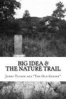 bokomslag Big Idea & The Nature Trail: a good old boy's tao te ching