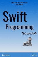 bokomslag Swift Programming Nuts and Bolts