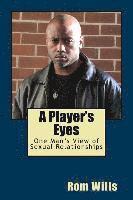 bokomslag A Player's Eyes: One Man's View of Sexual Relationships