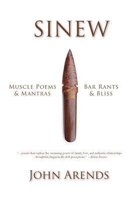 bokomslag Sinew: Muscle Poems & Mantras, Bar Rants & Bliss