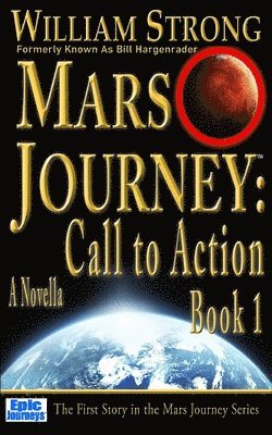 William Strong, Bill Hargenrader - Mars Journey: Call to Action: Book 1, Häftad