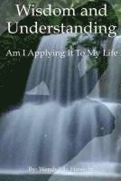 Wendell L. Hines Sr - Wisdom and Understanding: Am I Applying It To My Life, Häftad. Tillgänglighet: Lägg i varukorg