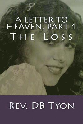 A Letter to Heaven, Part 1: The Loss