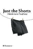 Just the Shorts: A Minimalist Journey Through Europe 1