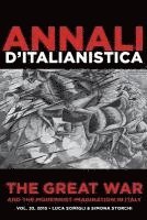 Luca Somigli, Simona Storchi - The Great War and the Modernist Imagination in Italy: Annali d'italianistica, Häftad