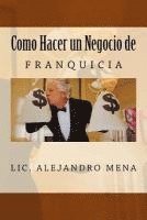 Como hacer un Negocio de Franquicia