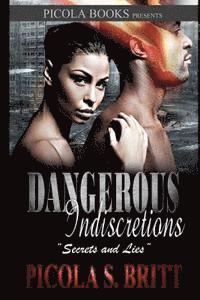 Picola S. Britt - Dangerous Indiscretions: Secrets and Lies, Häftad
