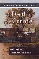 Stephen Vincent Benet - A Death in the Country, and Other Tales of Our Time, Häftad