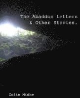 Colin Midhe - The Abaddon Letters & Other Stories., Häftad