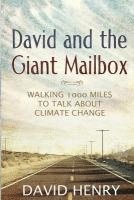 bokomslag David and the Giant Mailbox: Walking 1000 Miles to Talk About Climate Change