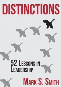 Mark S. Smith - Distinctions: 52 Lessons in Leadership, Häftad