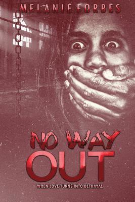 bokomslag No way out: When Love Turns Into bETRAYAL