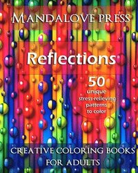 bokomslag Reflections: 50 Stress Relieving Patterns to Color for Calm and Relaxation Adult Coloring Book