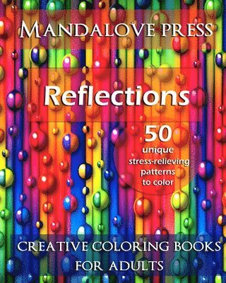 bokomslag Reflections: 50 Stress Relieving Patterns to Color for Calm and Relaxation Adult Coloring Book