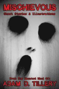 bokomslag Mischievous: Ghost Stories & Illustrations