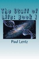 The Stuff of Life: Book I 1