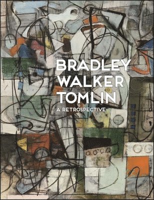 Douglas Dreishpoon, Elizabeth Dunbar, Sara J. Pasti, Robert Phelps, Bradley Walker Tomlin, Tom Wolf - Bradley Walker Tomlin, Häftad
