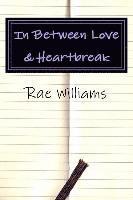 bokomslag In Between Love & Heartbreak: A collection of poems on Love, Heartbreak & Everything In-Between