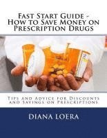 bokomslag Fast Start Guide - How to Save Money on Prescription Drugs
