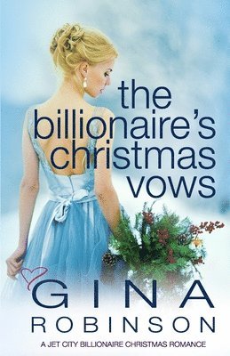 The Billionaire's Christmas Vows: A Jet City Billionaire Christmas Romance 1