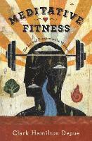 bokomslag Meditative Fitness: The Art and Practice of the Workout