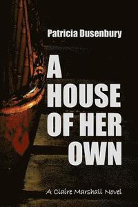 bokomslag A House of Her Own: A Claire Marshall Novel