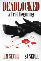 Sj Secor, Rm Secor - Deadlocked: A Trial Beginning, Häftad