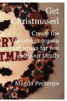 bokomslag Get Christmased: Create the Christmas season that works for you and your family