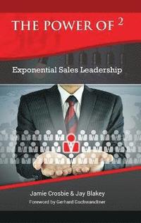 bokomslag The Power of 2 - Exponential Sales Leadership