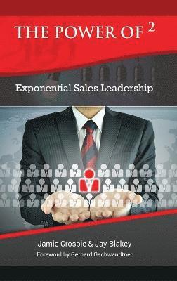 Jamie Crosbie, Jay Blakey - Power of 2 - Exponential Sales Leadership, Inbunden
