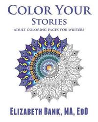 bokomslag Color Your Stories: Adult Coloring Pages for Writers