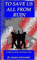 To Save Us All From Ruin: A Muldoon Adventure 1