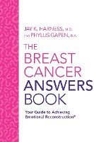 The Breast Cancer Answers Book: Your Guide to Achieving Emotional Reconstruction(R) 1