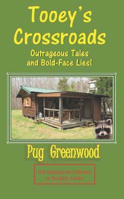 Pug Greenwood - Tooey's Crossroads: Outrageous Tales and Bold-Face Lies, Häftad