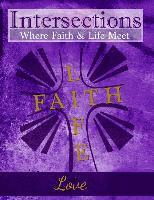 bokomslag Intersections: Where Faith & Life Meet: Love