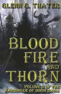 bokomslag Blood, Fire, and Thorn: Harbinger of Doom -- Volume 5