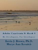 bokomslag Adobe Captivate 9: Book 1: By Developers, For Developers
