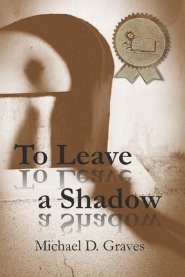 To Leave a Shadow 1