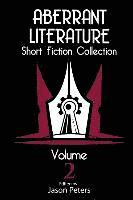 Joan Brown, Jason Peters - Aberrant Literature Short Fiction Collection Volume 2, Häftad