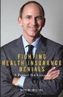 Fighting Health Insurance Denials: A Primer for Lawyers 1