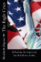 bokomslag The Eagle Cries: Reversing The Legacy Of The Rebellious 1960s