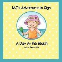 MJ's Adventures In Sign: A Day At the Beach 1