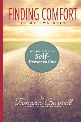 Tamara M. Burnett - Finding Comfort in My Own Skin: My Journey in Self-Preservation, Häftad