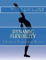 bokomslag Dynamic Flexibility A Guide to Foundational Fitness