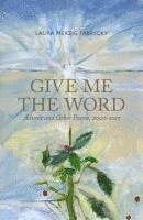 bokomslag Give Me the Word: Advent and Other Poems, 2000-2015